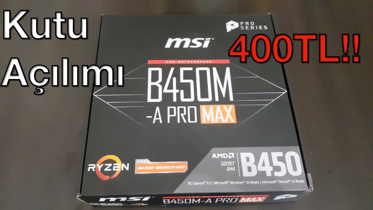 400TL B450 ANAKART!!   (MSI B450M A Pro Max Anakart Kutu Açılımı)